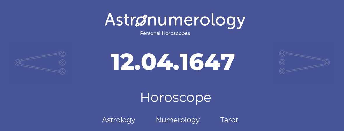 Horoscope for birthday (born day): 12.04.1647 (April 12, 1647)