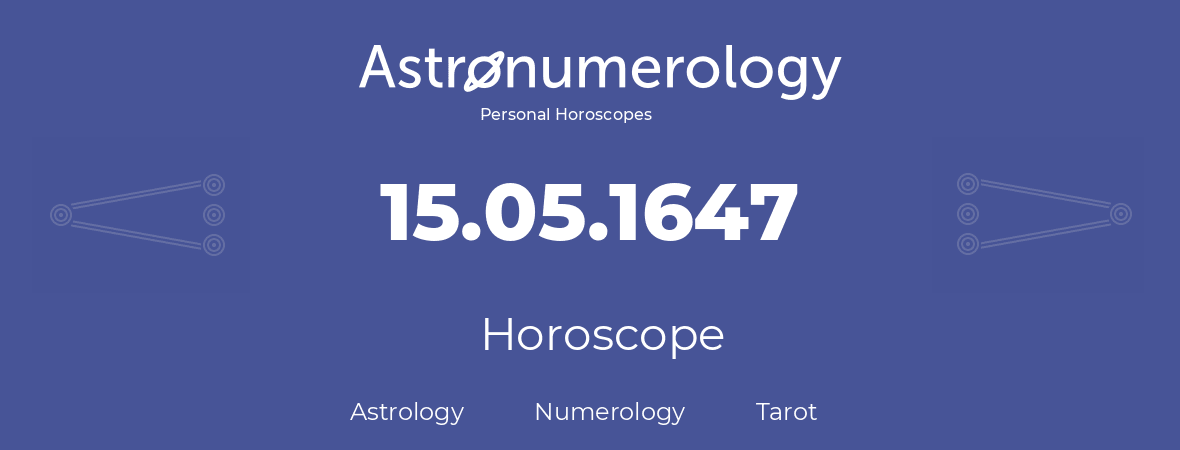 Horoscope for birthday (born day): 15.05.1647 (May 15, 1647)