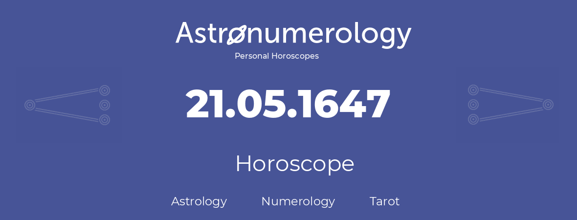 Horoscope for birthday (born day): 21.05.1647 (May 21, 1647)