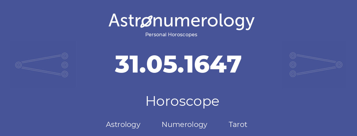 Horoscope for birthday (born day): 31.05.1647 (May 31, 1647)