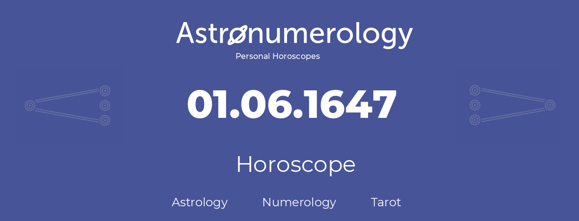 Horoscope for birthday (born day): 01.06.1647 (June 01, 1647)