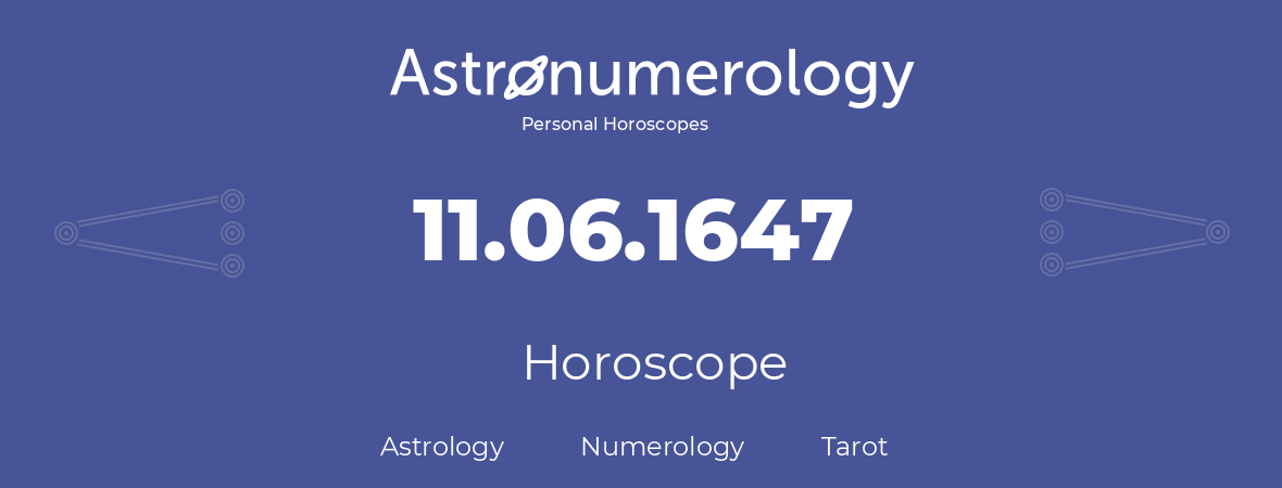 Horoscope for birthday (born day): 11.06.1647 (June 11, 1647)