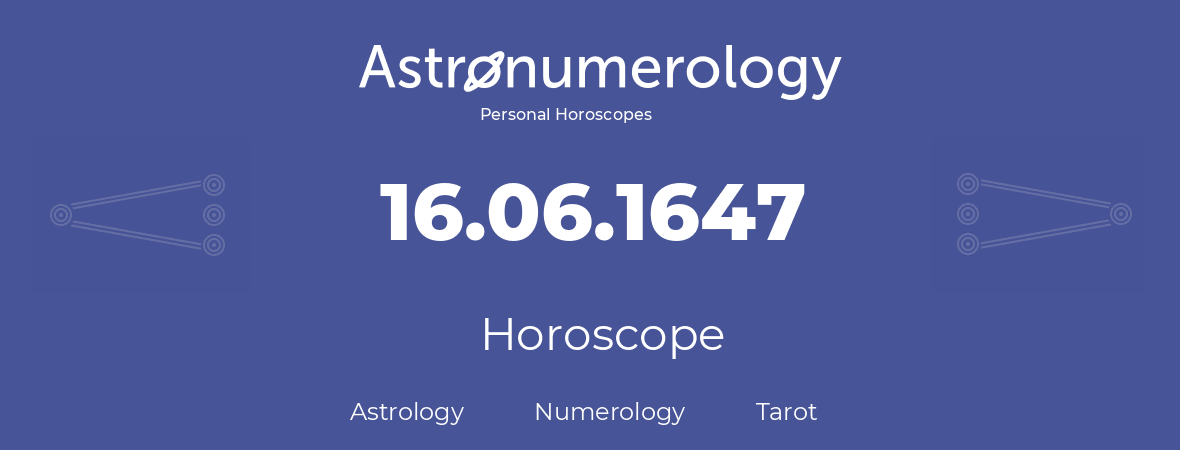 Horoscope for birthday (born day): 16.06.1647 (June 16, 1647)