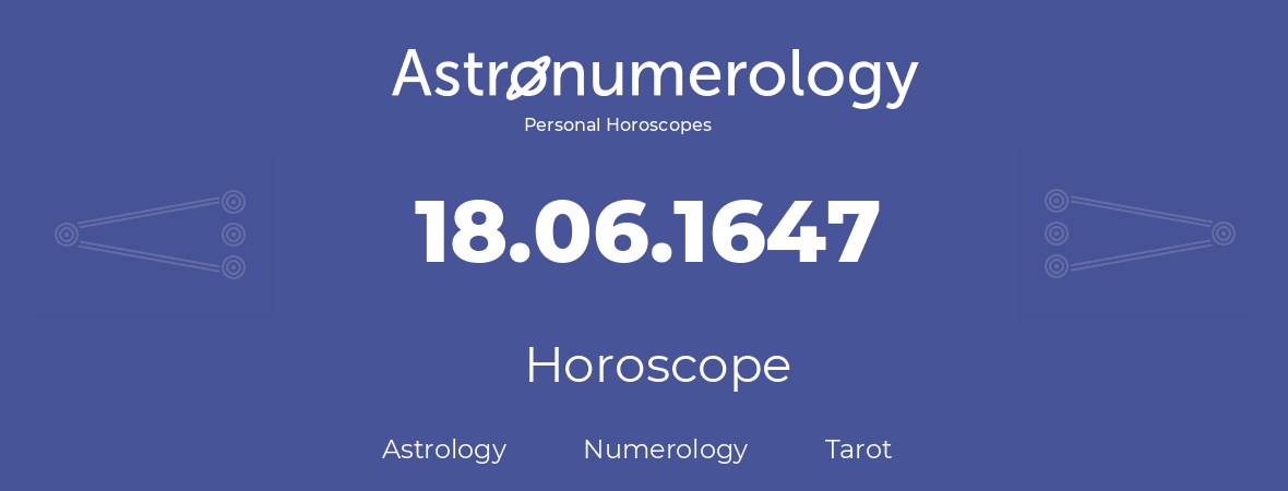 Horoscope for birthday (born day): 18.06.1647 (June 18, 1647)