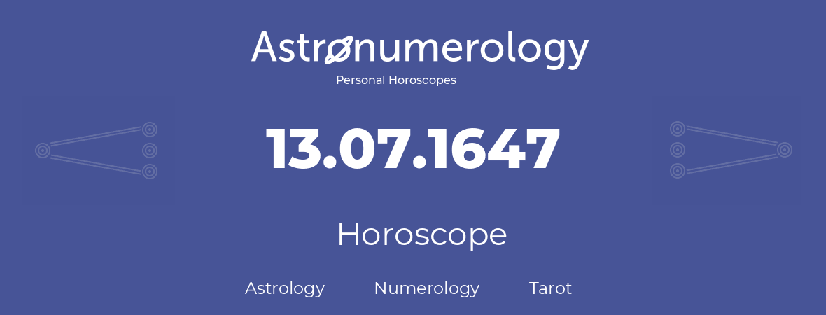 Horoscope for birthday (born day): 13.07.1647 (July 13, 1647)