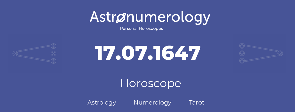 Horoscope for birthday (born day): 17.07.1647 (July 17, 1647)