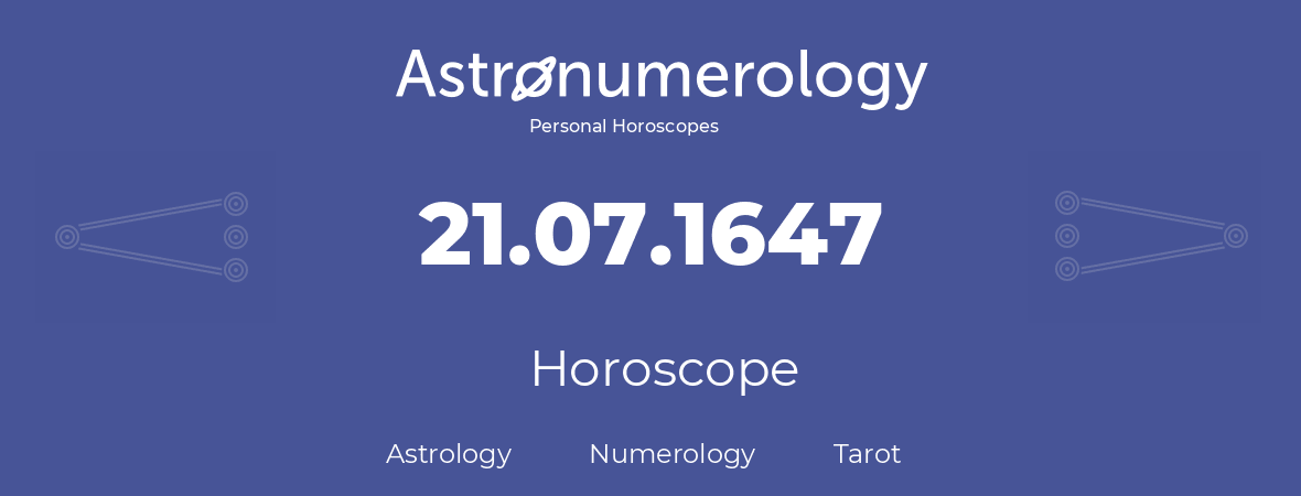 Horoscope for birthday (born day): 21.07.1647 (July 21, 1647)