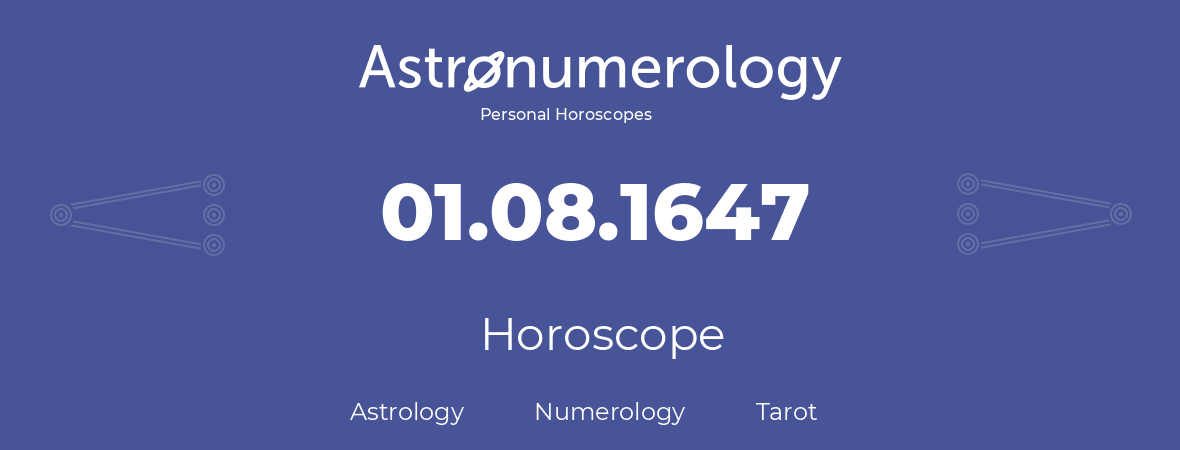 Horoscope for birthday (born day): 01.08.1647 (August 1, 1647)