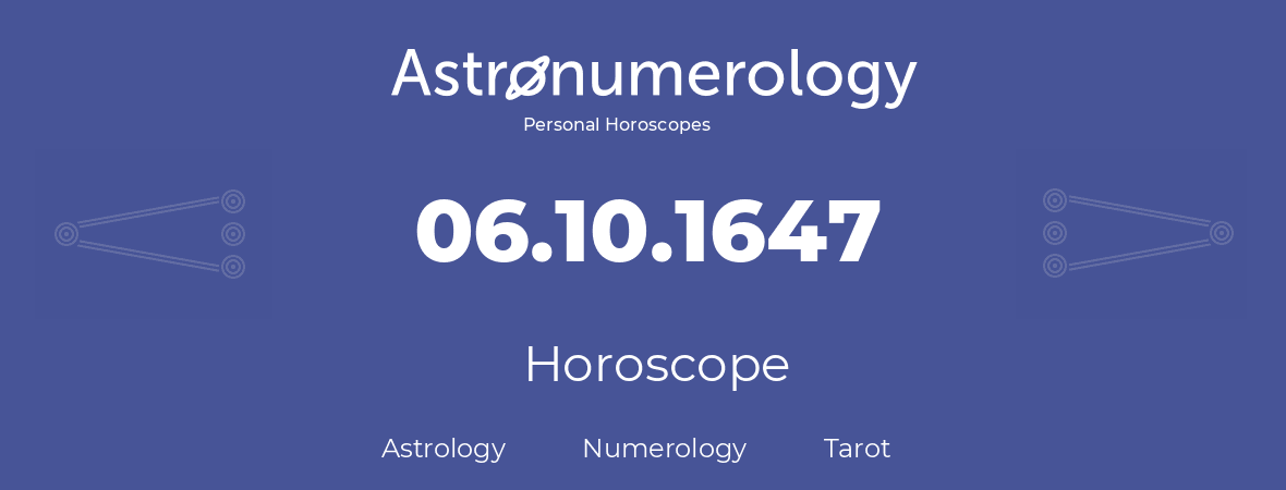 Horoscope for birthday (born day): 06.10.1647 (Oct 06, 1647)