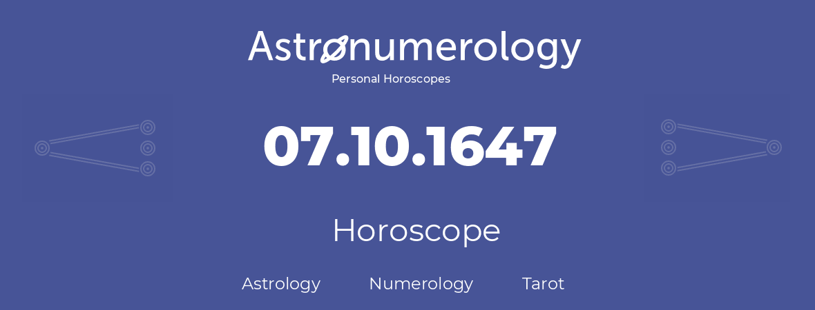 Horoscope for birthday (born day): 07.10.1647 (Oct 07, 1647)