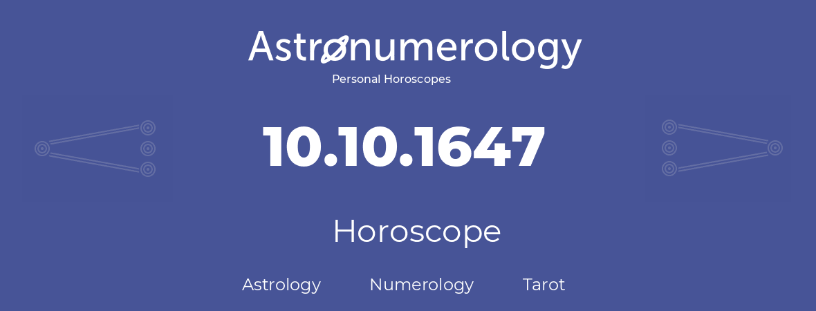 Horoscope for birthday (born day): 10.10.1647 (Oct 10, 1647)