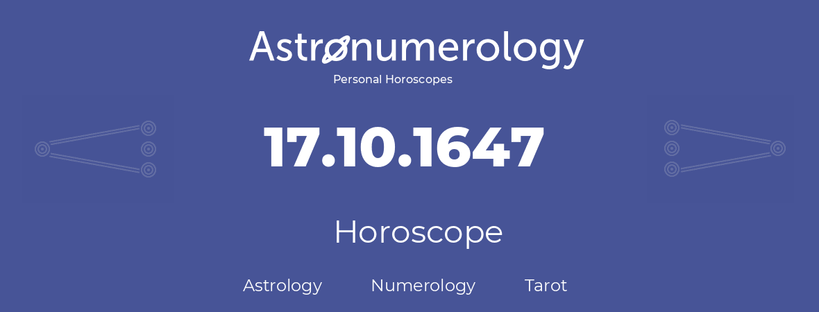 Horoscope for birthday (born day): 17.10.1647 (Oct 17, 1647)