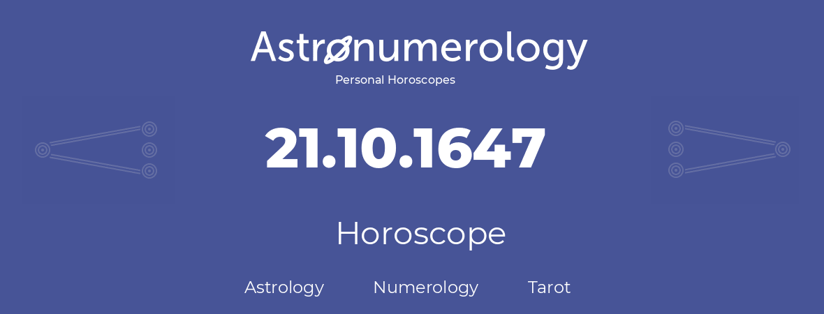 Horoscope for birthday (born day): 21.10.1647 (Oct 21, 1647)