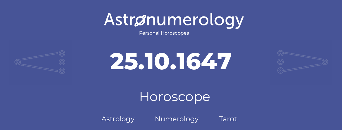 Horoscope for birthday (born day): 25.10.1647 (Oct 25, 1647)
