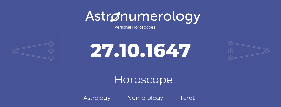 Horoscope for birthday (born day): 27.10.1647 (Oct 27, 1647)