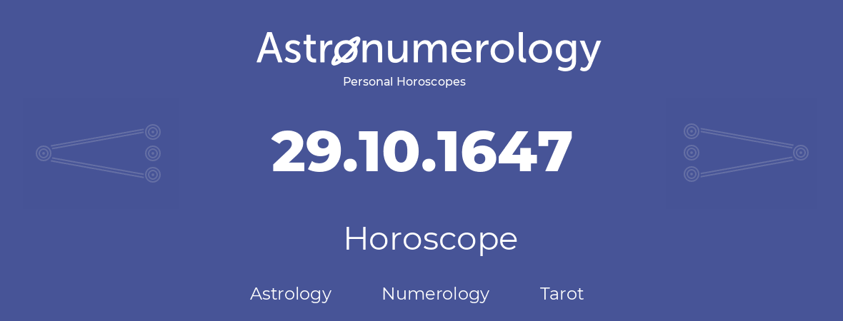 Horoscope for birthday (born day): 29.10.1647 (Oct 29, 1647)