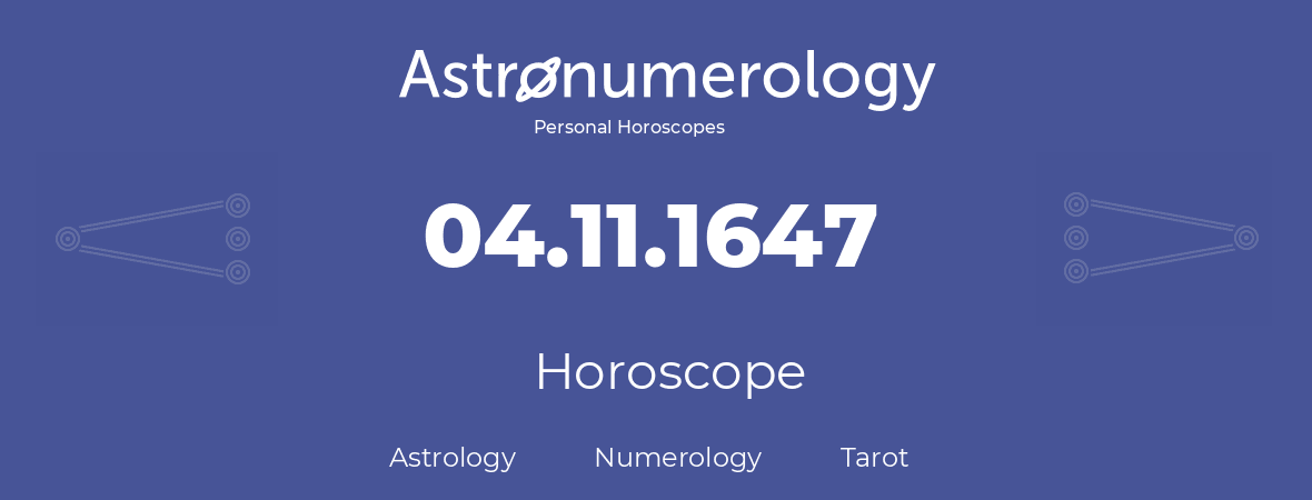 Horoscope for birthday (born day): 04.11.1647 (November 04, 1647)