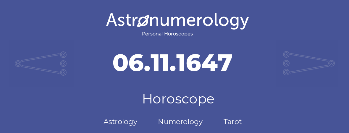 Horoscope for birthday (born day): 06.11.1647 (November 6, 1647)