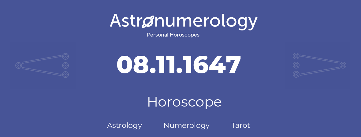 Horoscope for birthday (born day): 08.11.1647 (November 8, 1647)