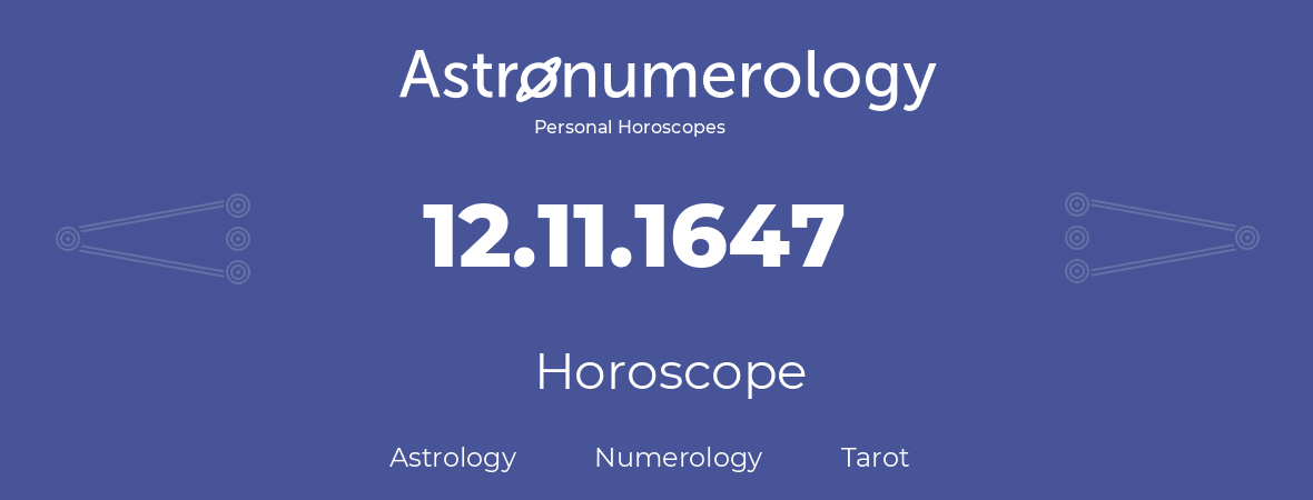 Horoscope for birthday (born day): 12.11.1647 (November 12, 1647)