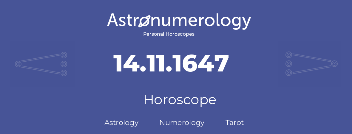 Horoscope for birthday (born day): 14.11.1647 (November 14, 1647)