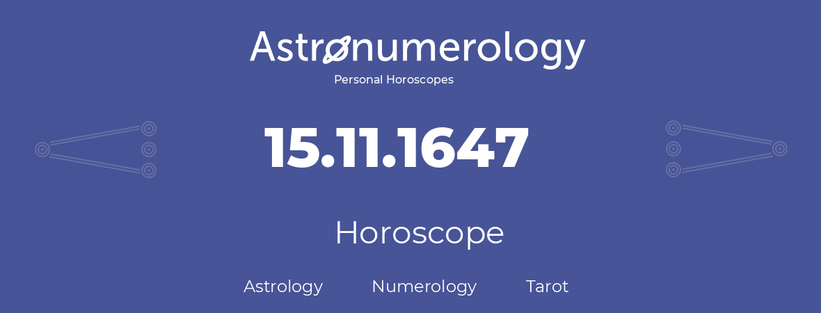 Horoscope for birthday (born day): 15.11.1647 (November 15, 1647)