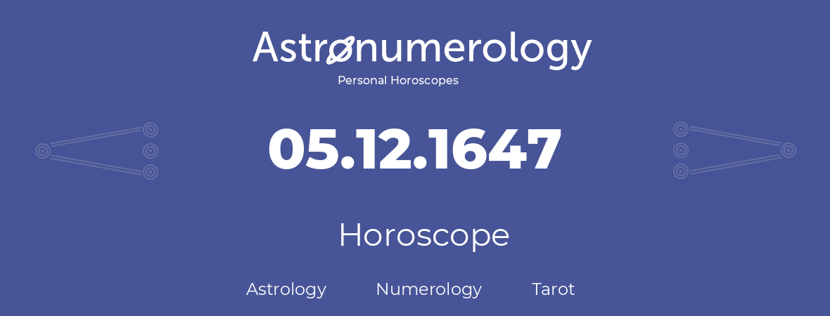 Horoscope for birthday (born day): 05.12.1647 (December 05, 1647)