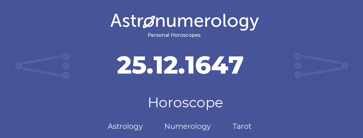 Horoscope for birthday (born day): 25.12.1647 (December 25, 1647)