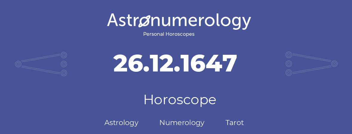 Horoscope for birthday (born day): 26.12.1647 (December 26, 1647)