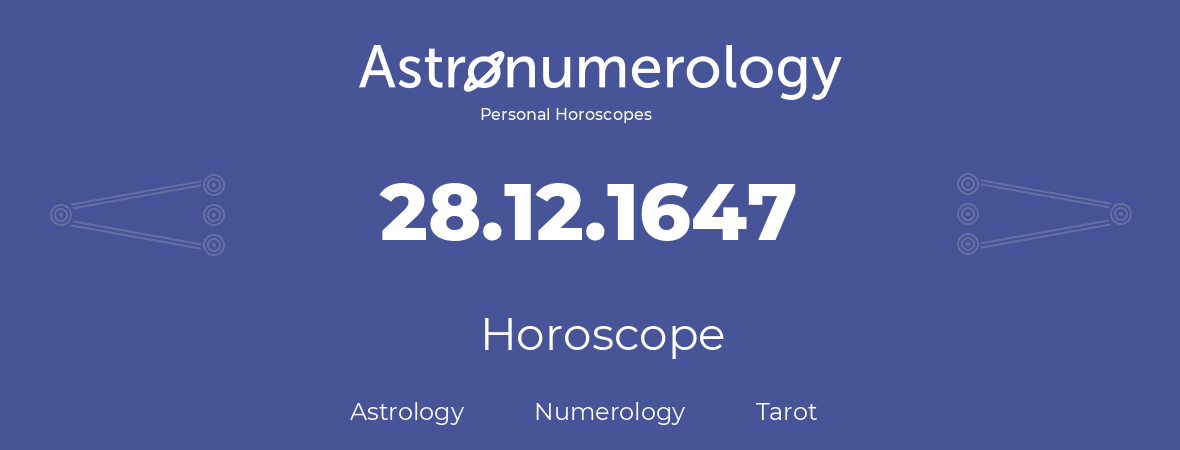 Horoscope for birthday (born day): 28.12.1647 (December 28, 1647)