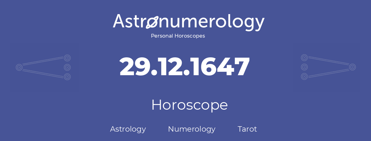 Horoscope for birthday (born day): 29.12.1647 (December 29, 1647)