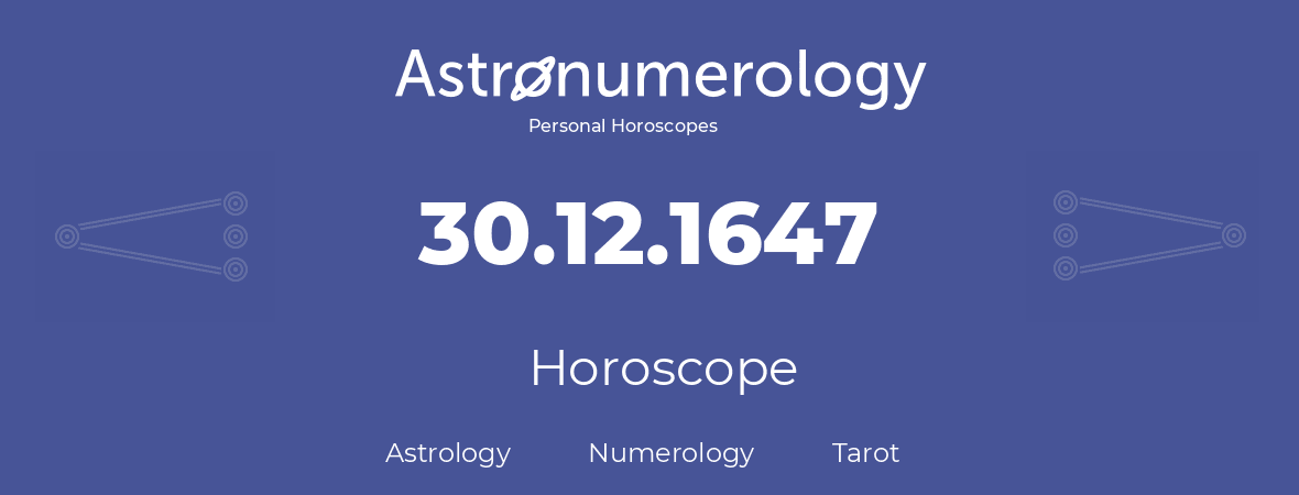Horoscope for birthday (born day): 30.12.1647 (December 30, 1647)