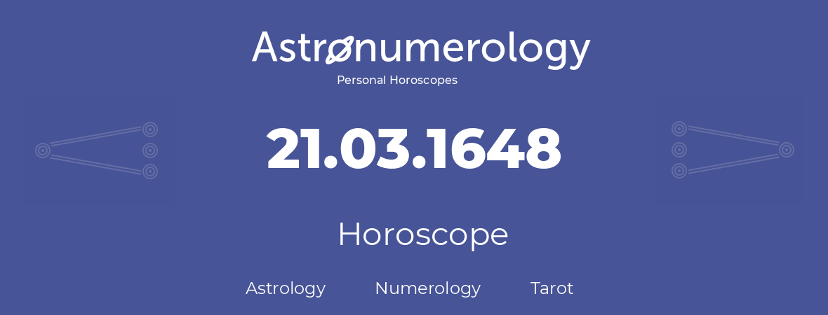 Horoscope for birthday (born day): 21.03.1648 (March 21, 1648)