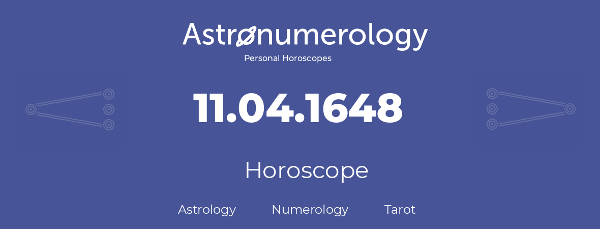 Horoscope for birthday (born day): 11.04.1648 (April 11, 1648)