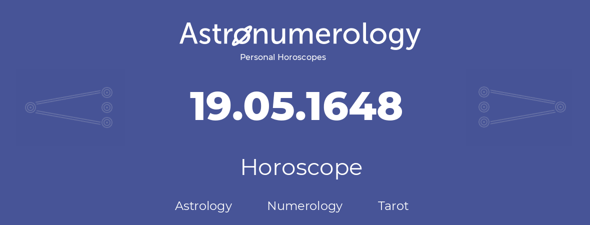 Horoscope for birthday (born day): 19.05.1648 (May 19, 1648)