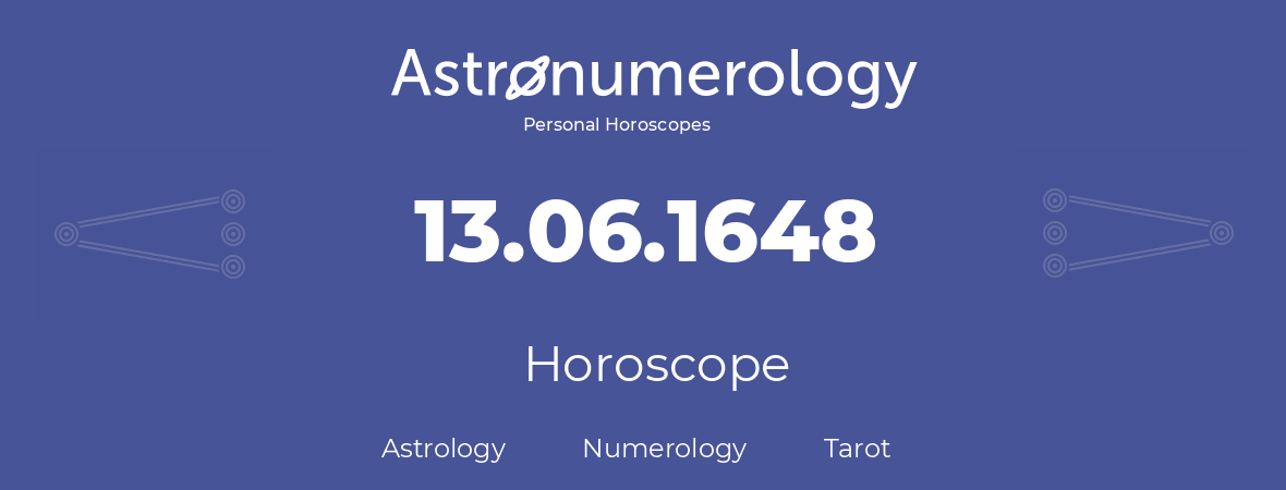 Horoscope for birthday (born day): 13.06.1648 (June 13, 1648)