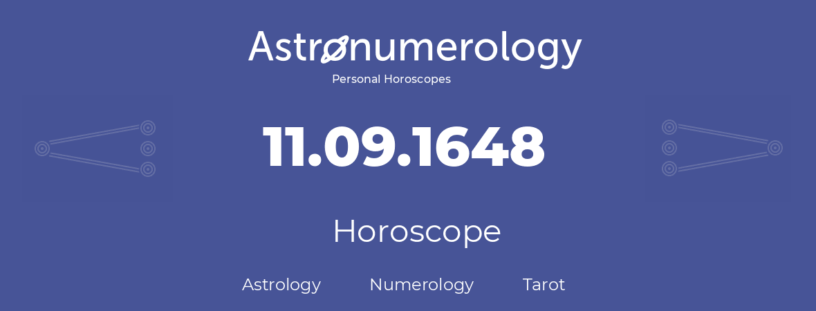 Horoscope for birthday (born day): 11.09.1648 (September 11, 1648)