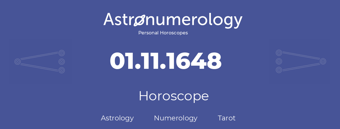 Horoscope for birthday (born day): 01.11.1648 (November 01, 1648)