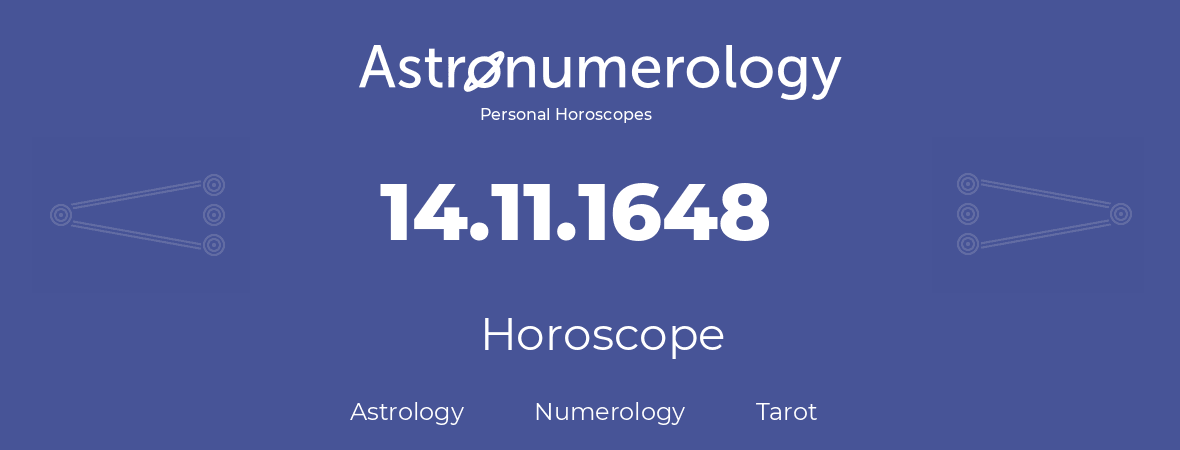 Horoscope for birthday (born day): 14.11.1648 (November 14, 1648)