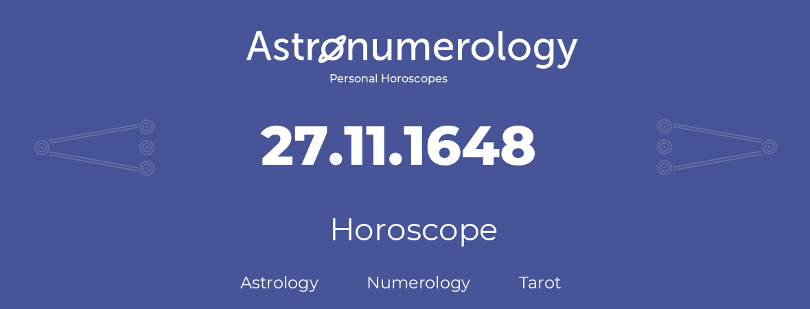 Horoscope for birthday (born day): 27.11.1648 (November 27, 1648)