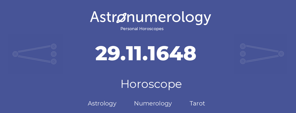 Horoscope for birthday (born day): 29.11.1648 (November 29, 1648)