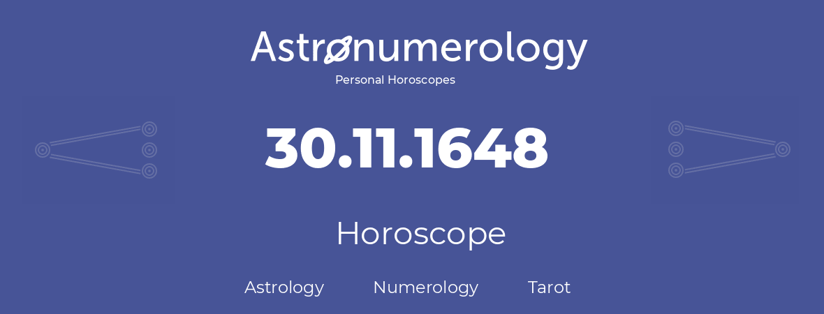 Horoscope for birthday (born day): 30.11.1648 (November 30, 1648)