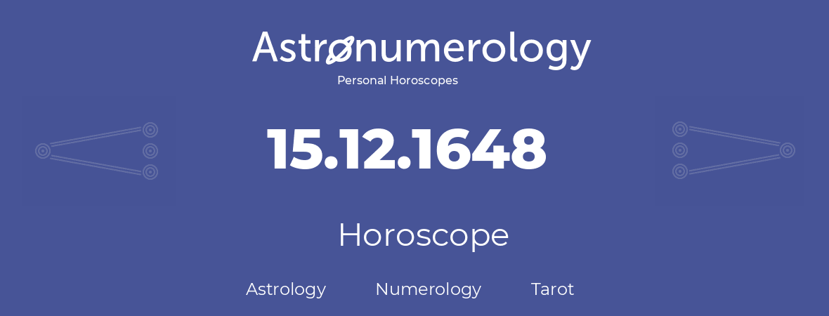 Horoscope for birthday (born day): 15.12.1648 (December 15, 1648)