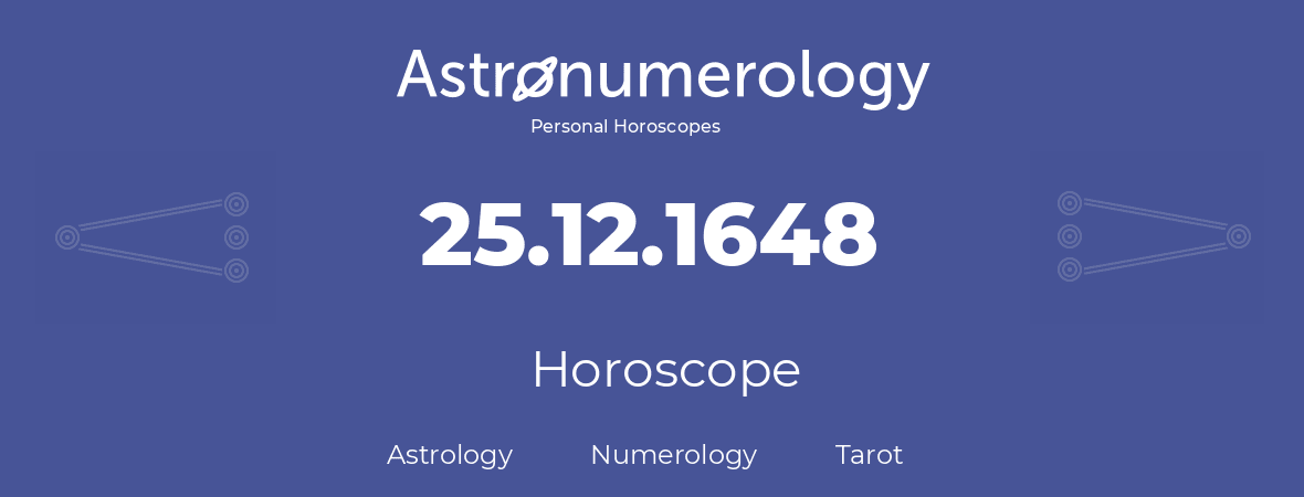 Horoscope for birthday (born day): 25.12.1648 (December 25, 1648)