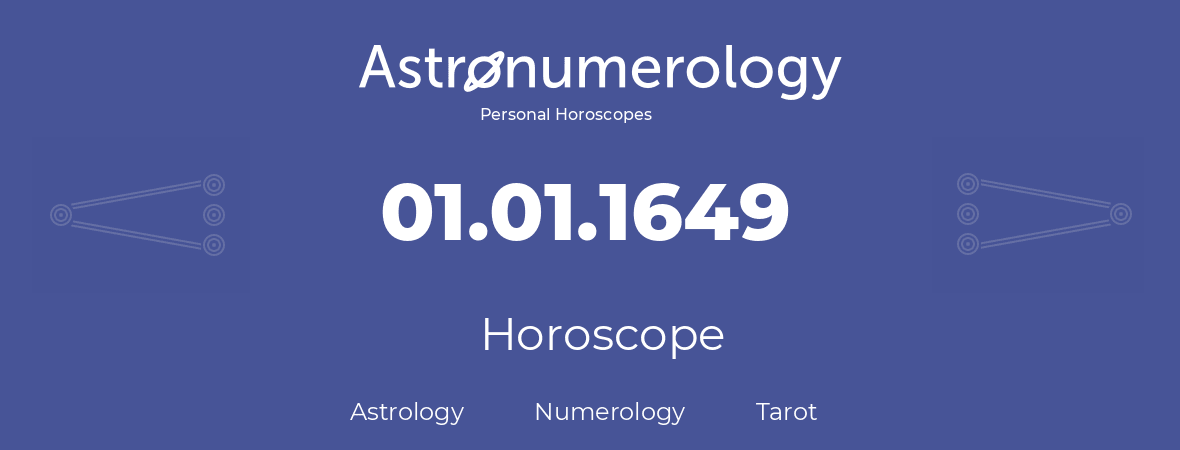 Horoscope for birthday (born day): 01.01.1649 (January 01, 1649)