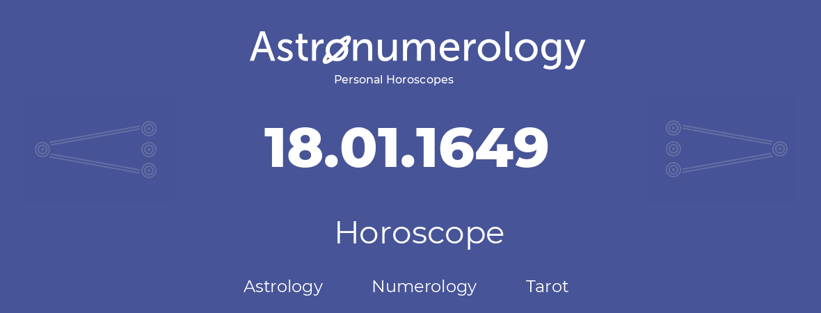 Horoscope for birthday (born day): 18.01.1649 (January 18, 1649)