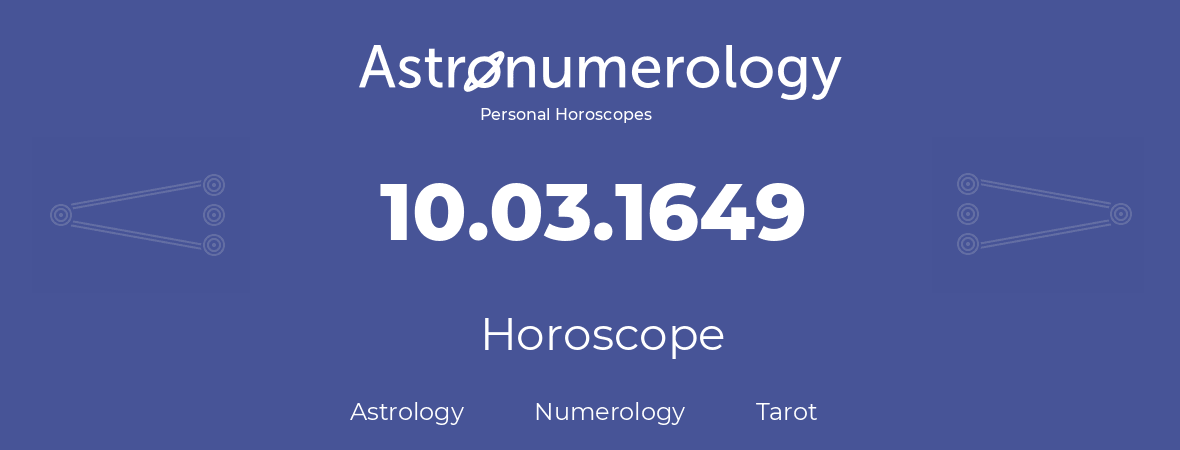 Horoscope for birthday (born day): 10.03.1649 (March 10, 1649)