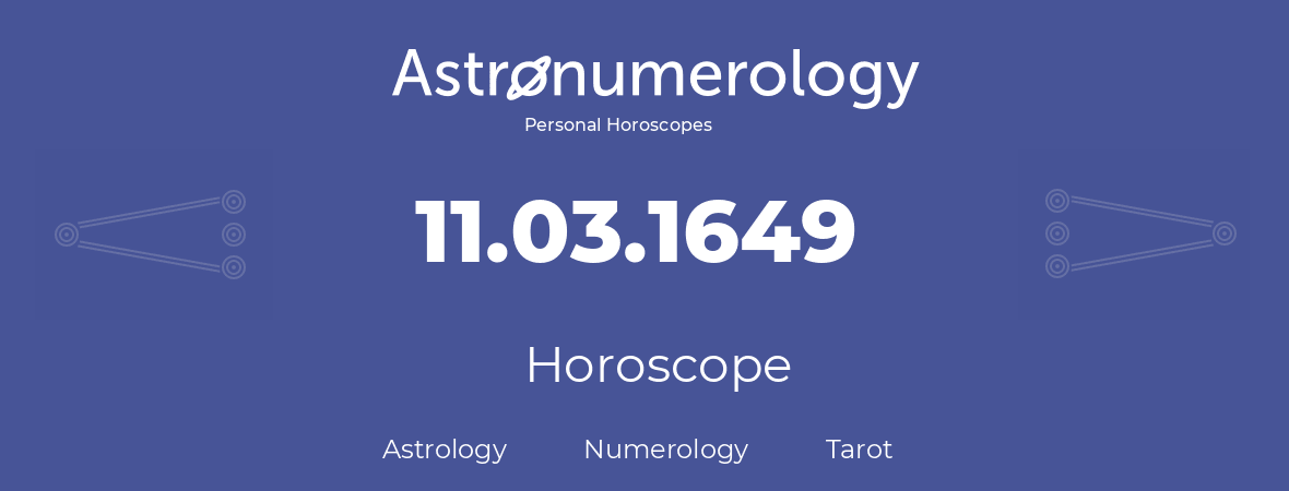 Horoscope for birthday (born day): 11.03.1649 (March 11, 1649)