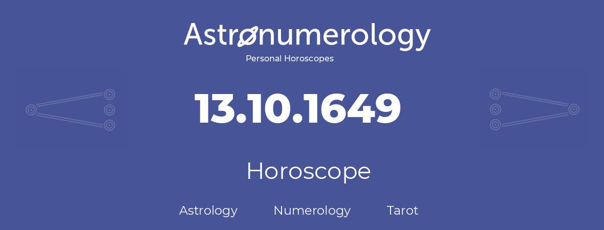 Horoscope for birthday (born day): 13.10.1649 (Oct 13, 1649)