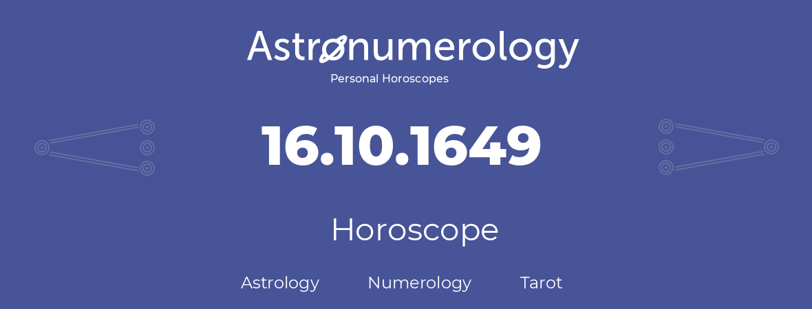 Horoscope for birthday (born day): 16.10.1649 (Oct 16, 1649)